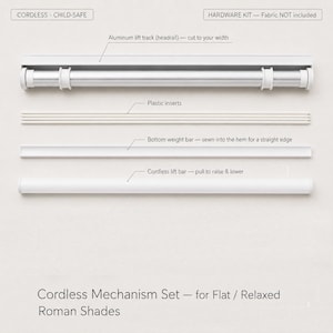 May include: A cordless mechanism hardware kit for flat or relaxed Roman shades. Includes a white aluminium lift track headrail, thin plastic inserts, a white bottom weight bar for a straight edge, and a white cordless lift bar for raising and lowering.