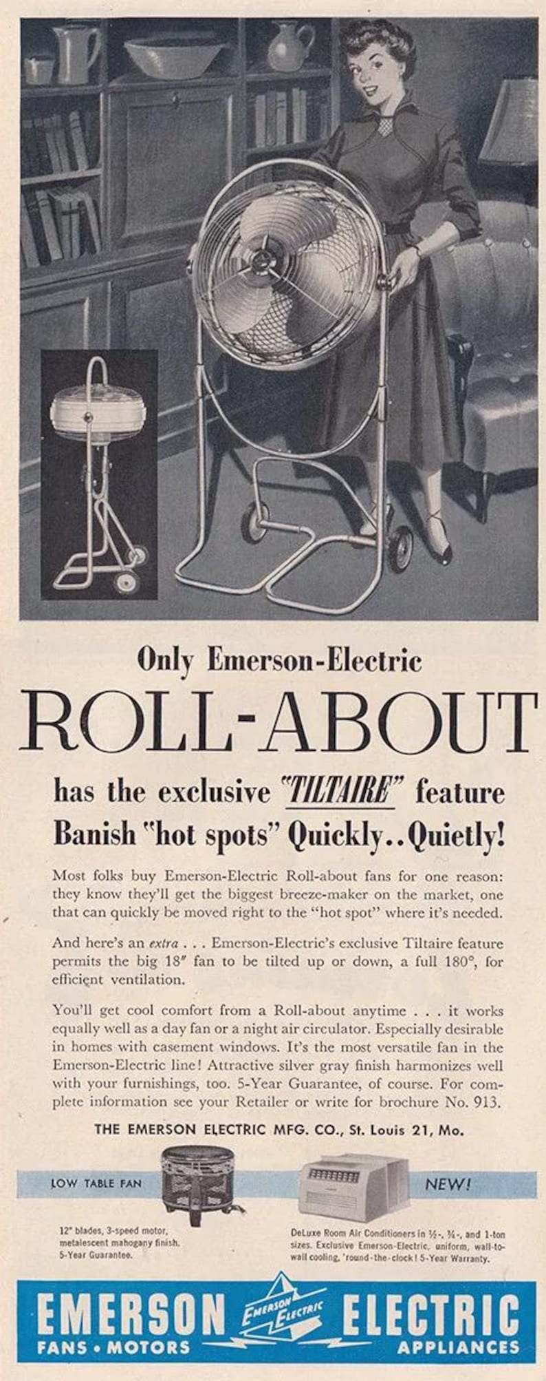 Peut inclure: Un ventilateur Emerson-Electric Roll-About gris argent&eacute; avec une pale de 45,7 cm. Le ventilateur est sur un support roulant et peut &ecirc;tre inclin&eacute; vers le haut ou vers le bas. Le texte "TILTAIRE" est imprim&eacute; sur le ventilateur. Le texte "Banish "hot spots" Quickly...Quietly!" est imprim&eacute; sur la publicit&eacute;. Le texte "Emerson Electric" est imprim&eacute; en bleu en bas de la publicit&eacute;.