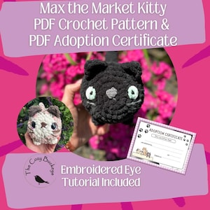 Max the Market Kitty Loaf Cat PDF Crochet Pattern Only / PDF Adoption Certificate & Embroidery Tutorial Included / Quick Market Make