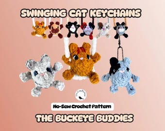 May include: A collection of crocheted cat keychains in various colors including orange, grey, black, and white. The text reads SWINGING CAT KEYCHAINS, No-Sew Crochet Pattern, and THE BUCKEYE BUDDIES. The cats are depicted hanging from small swings.