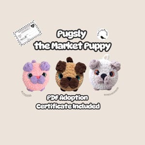 Pugsly the Market Puppy/Puppy Loaf Dog Crochet Pattern PDF: Market Best-Seller w/Adoption Certificate