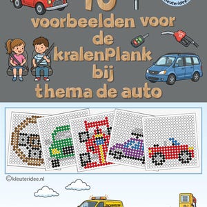 以下が含まれることがあります： 「10 voorbeelden voor de kralenPlank bij thema de auto」というテキストが入った、カラフルな教育用ポスター。車、信号機、子供たちのイラスト、ピクセルアートの車のデザインが含まれています。ウェブサイトkleuteridee.nlも表示されています。