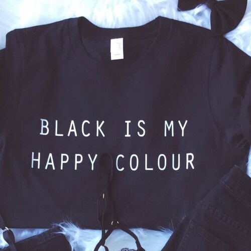 Black is My Happy Colour Tshirt Tumblr Blogger Instagram Happy - Etsy