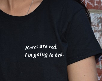 Las rosas son rojas Me voy a la cama Camiseta divertida con bolsillo para sarcasmo adolescente, camiseta Tumblr