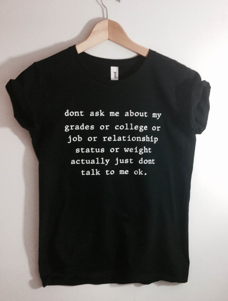 Don't Ask Me About My Grades or College or Job or | Etsy