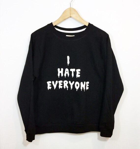 i hate everyone sweater