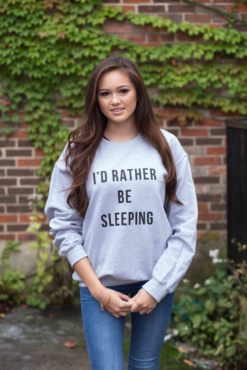 I'd Rather Be Sleeping Sweatshirt Funny Cozy Lounging Pullover image 1