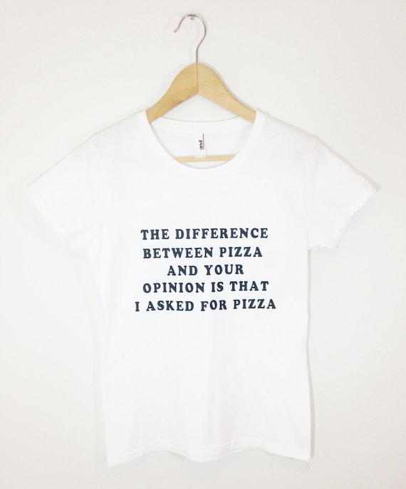 Difference Between Pizza And Your Opinion T-SHIRT Chef Food Gift birthday funny Difference Between Pizza And Your Opinion T-SHIRT Chef Food Gift birthday funny