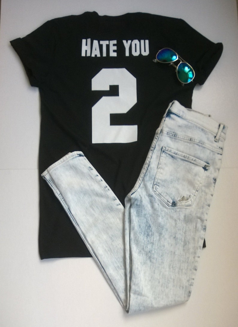 Hate You 2 Hate You Too Jersey Team Tshirt Tumblr Shirt Women Etsy