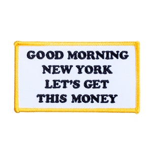 Good Morning New York, Let's Get This Money