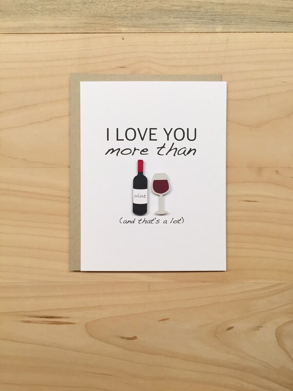Funny Anniversary Card I Love You More Than Wine Funny Etsy