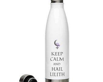 Keep Calm and Hail Lilith Stainless Steel Water Bottle