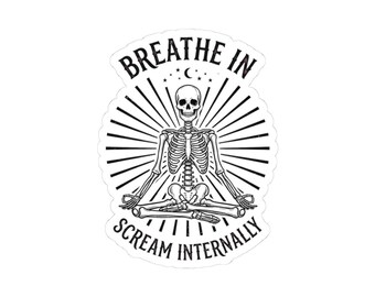 Breathe In Scream Internally Skeleton Sticker | Kiss-Cut, Skeleton Humor