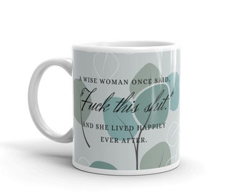 Taza de café floral NSFW / Cita divertida de mujer sabia
