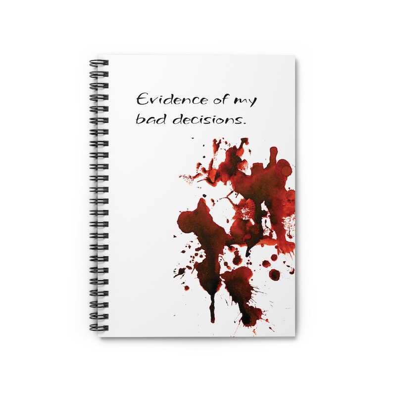Blood Splatter Spiral Notebook - Evidence of My Bad Decisions, Journal, Notepad, Stationery, College Ruled Paper, True Crime Fan Gift image 2