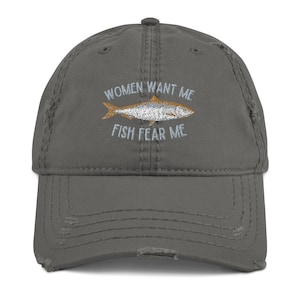 Women Want Me Fish Fear Me Hat 