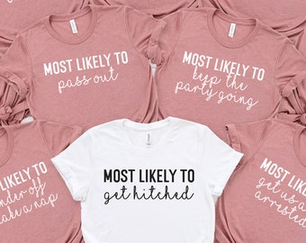 Bachelorette Party Shirts, Most Likely To Shirt , Bridal Party Shirt, Wine Bachelorette Shirts, Most likely to bachelorette shirts, Funny