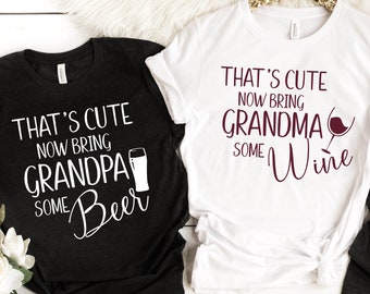 Grandma Wine Shirt, Grandma Birthday Gift, That's Cute Now Bring Grandma Some Wine, Grandpa Tshirt, Grandpa Birthday Gift, Grandpa Christmas