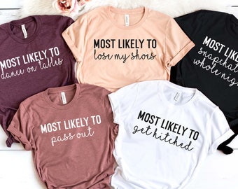 Bachelorette Party Shirts, Most Likely To Shirt , Bridal Party Shirt, Wine Bachelorette Shirts, Most likely to bachelorette shirts, Funny