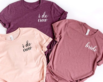 Bride I Do Crew Script Left Chest Shirt, Bachelorette Party Shirts, Bride and Babe, Bachelorette Party, Bridesmaid Shirts, Gift for Bride