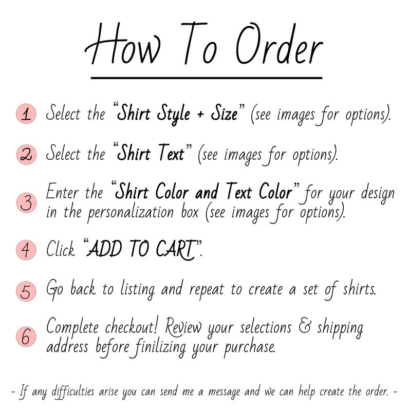 May include: A white background with black handwritten text detailing the ordering process. The text, "How To Order," is followed by numbered steps: selecting shirt style, text, and colour, adding to cart, and completing checkout. It also mentions reviewing selections before purchase.