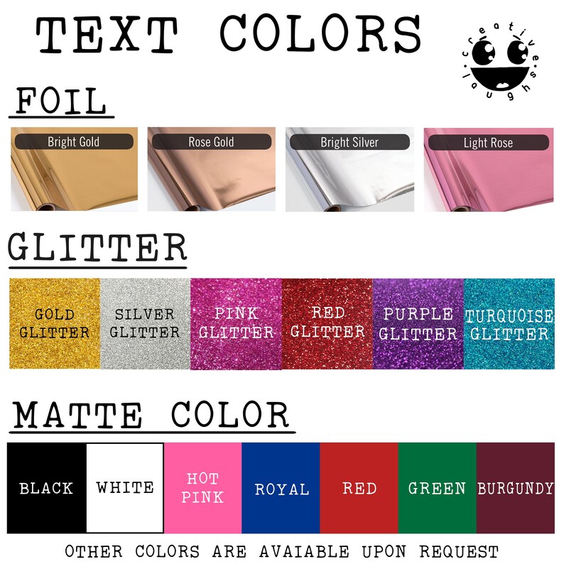 May include: Image displaying text colour options. Sections include Foil (Bright Gold, Rose Gold, Bright Silver, Light Rose), Glitter (Gold, Silver, Pink, Red, Purple, Turquoise), and Matte Colour (Black, White, Hot Pink, Royal, Red, Green, Burgundy).
