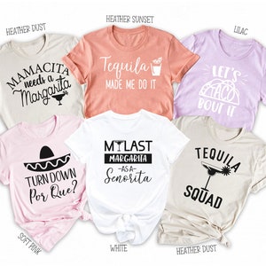 May include: Six different t-shirts with various designs and colors. The designs include "Mamacita needs a Margarita", "Tequila made me do it", "Let's Taco Bout It", "Turn Down Por Que?", "My Last Margarita - as a Senorita", and "Tequila Squad".