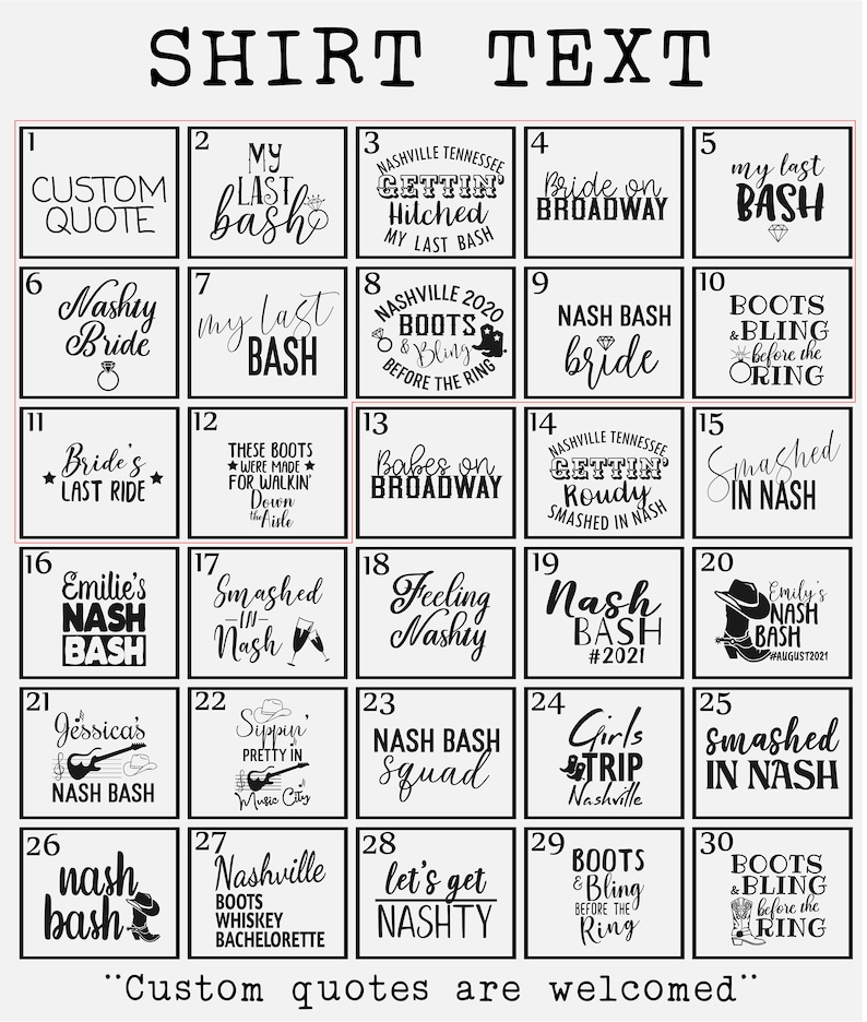 May include: A collection of 30 shirt text designs, including phrases such as "My Last Bash," "Nash Bash Bride," and "Girls Trip Nashville." The designs are in black and white, with diverse fonts and graphics. The text "Custom quotes are welcomed" is at the bottom.