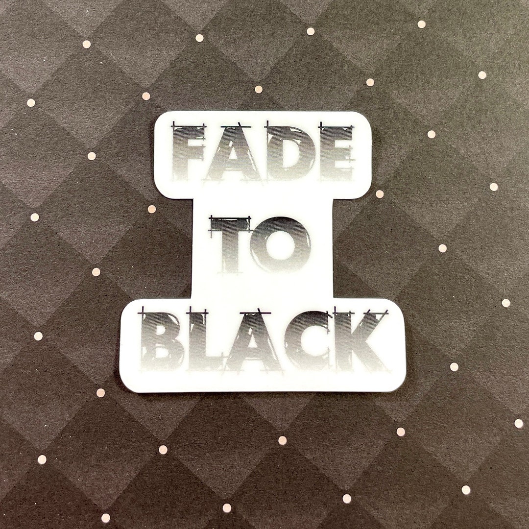 Fade Me Sticker Fade to Black Sticker, Theatre Stickers, Water Bottle Stickers ...