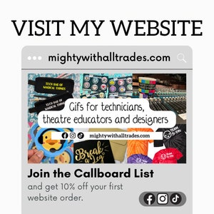May include: A collage of images showcasing gifts for technicians, theatre educators, and designers. The images include a tech bag, pins, a tie-dye shirt, and a callboard list. The website address is mightywithalltrades.com.