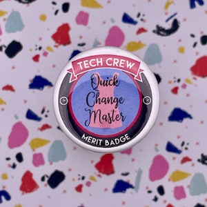 Quick Change Master Merit Badge, 1-1/2&quot; Pin Back Button, Backstage, Theatre Tech Crew Gifts, Backpack Buttons, Technical Theatre