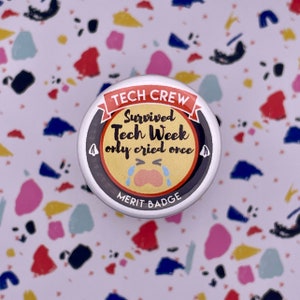 Survived Tech Week Merit Badge, 1-1/2&quot; Pin Back Button, Backstage, Technical Theatre Tech Crew Gifts, Stage Manager, Backpack Buttons