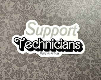 Support Technicians Sticker, Directors, Technicians, Theatre Tech, Designers, Actors, Thespian, Tech Crew, Stage Managers