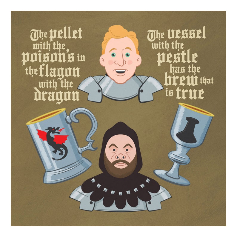 May include: A humorous illustration of a knight with a dragon on his mug, a knight with a pestle on his goblet, and a knight with a beard and a black helmet. The text reads "The pellet with the poison's in the flagon with the dragon" and "The vessel with the pestle has the brew that is true".