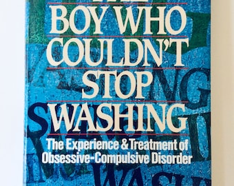 SALE The Boy Who Couldn't Stop Washing by Judith L. Rappoport, M.D.,First Edition, hardback, psychology, OCD, Obsessive Compulsive Disorder