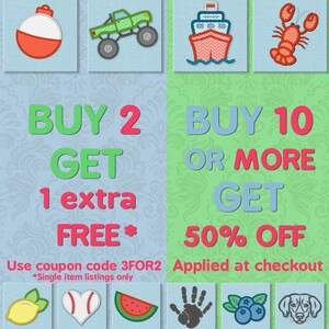 May include: A graphic showing two different sale offers for embroidery designs. The left side shows a red and white fishing bobber, a green monster truck, a red and white cruise ship, and a red lobster. The text reads "BUY 2 GET 1 extra FREE* Use coupon code 3FOR2 *Single item listings only". The right side shows a lemon, a baseball, a watermelon, a handprint, blueberries, and a dog. The text reads "BUY 10 OR MORE GET 50% OFF Applied at checkout".