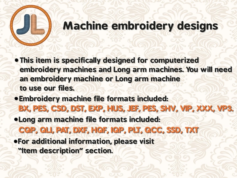File Formats Included:
Embroidery machine files: BX, PES, CSD, DST, EXP, HUS, JEF, SHV, VIP, XXX, and VP3.
Long arm machine files: CQP, DXF, PAT, QLI, HQF, IQP, PLT, QCC, SSD, and TXT.
Image files: JPG files included for free motion quilting.