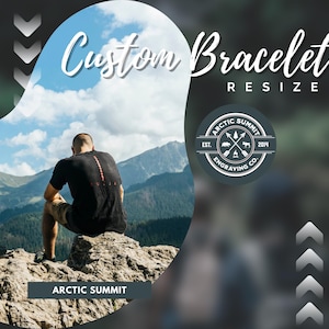 May include: A black t-shirt with a red logo on the back. The logo says "Arctic Summit Engraving Co. Est. 2014". The t-shirt is worn by a person sitting on a rocky mountaintop. The text "Custom Bracelet Resize" is in white text on a black background. The text "Arctic Summit" is in white text on a black background.