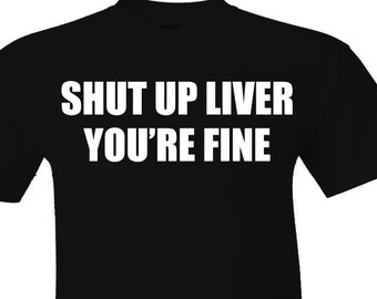 Shut Up Liver Tee