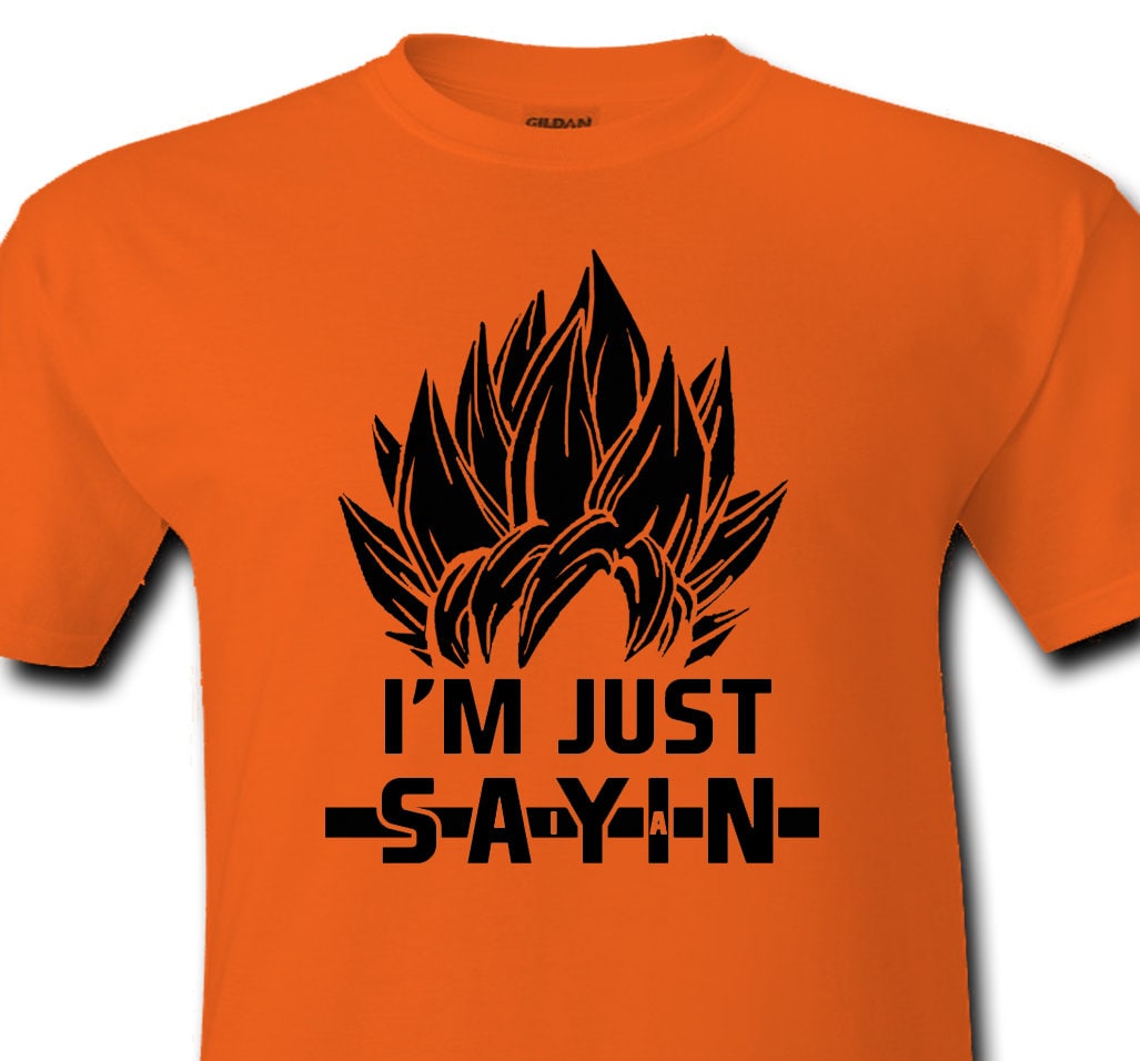 I'm Just Sayin Shirt