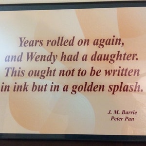 Peter Pan, author quote regarding Wendy as a daughter mom 22x14 framed wall mount