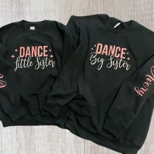 Dance Big sister Little Sister Hoodie - Dance sister Hoodie - Dance sweatshirt- DIY Iron on Decal