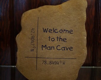 Rock~Welcome to the Man Cave! Latitude and Longitude coordinates of his 'happy place'! FREE custom name can be included!