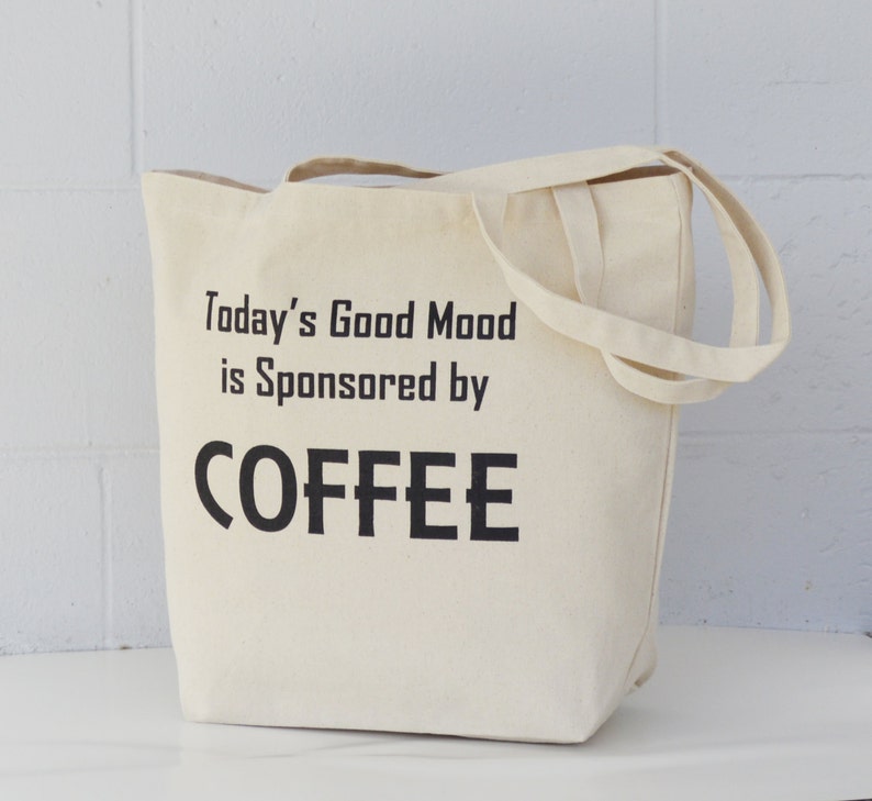 Tote Today/'s Good Mood is Sponsored by Coffee Canvas Bag Gift.