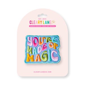 You&#39;re Made of Magic Iron on Patch, Embroidered Iron on Patch, Iron on Patches for Jackets, Bags, and Accessories
