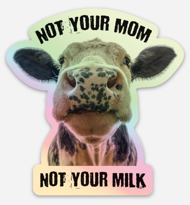 Not Your Mom, Not Your Milk Sticker Etsy