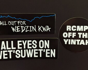 All Out For Wedzin Kwa, All Eyes On Wet'suwet'en, RCMP Off The Yintah Sticker