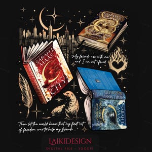 May include: A digital illustration featuring three books by Sarah J. Maas, a city skyline, a feather, a seal, and a heart-shaped flame. Text includes: My friends are with me and I am not afraid, Then let the world know that my first act of freedom was to help my friends, and LAIKIDESIGN DIGITAL FILE - 300DPI.