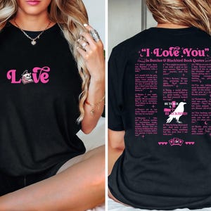 May include: Black t-shirt with the word "Love" in pink script, featuring a skull and a book graphic. The back of the shirt has text that reads "I Love You" and quotes from "Butcher & Blackbird" in pink.