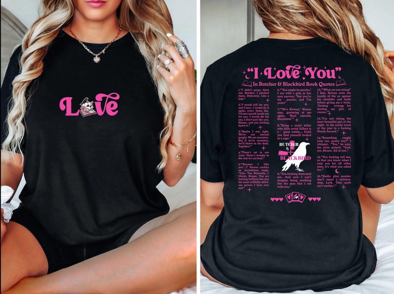 May include: Black t-shirt with the word "Love" in pink script, featuring a skull and a book graphic. The back of the shirt has text that reads "I Love You" and quotes from "Butcher & Blackbird" in pink.